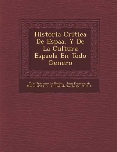 Cover image for Historia Critica de Espa A, y de La Cultura Espa Ola En Todo Genero