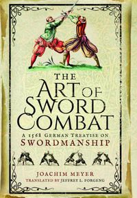 Cover image for Art of Sword Combat: 1568 German Treatise on Swordmanship