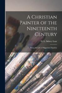 Cover image for A Christian Painter of the Nineteenth Century