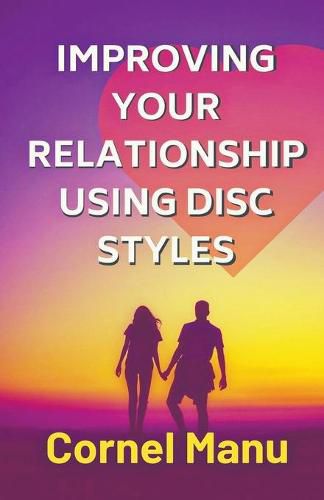 Cover image for Improving Your Relationship Using DISC Styles