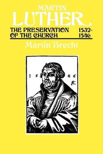 Cover image for Martin Luther, Volume 3: The Preservation of the Church, 15321546