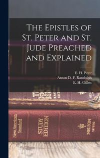 Cover image for The Epistles of St. Peter and St. Jude Preached and Explained