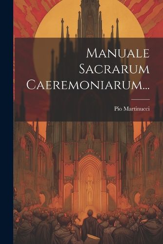 Cover image for Manuale Sacrarum Caeremoniarum...