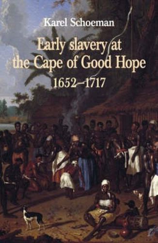 Cover image for Early Slavery at the Cape of Good Hope, 1652 - 1717