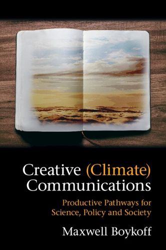 Cover image for Creative (Climate) Communications: Productive Pathways for Science, Policy and Society