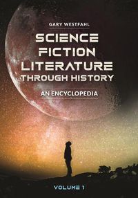 Cover image for Science Fiction Literature through History [2 volumes]: An Encyclopedia