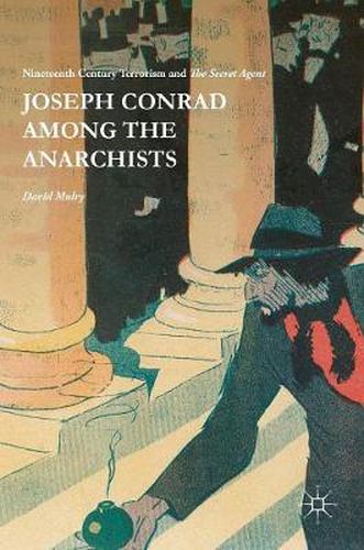 Cover image for Joseph Conrad Among the Anarchists: Nineteenth Century Terrorism and The Secret Agent