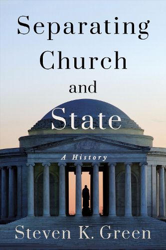 Cover image for Separating Church and State: A History