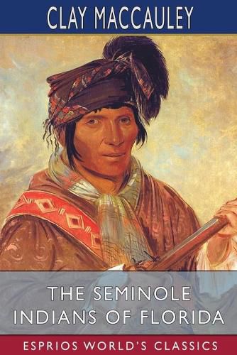 Cover image for The Seminole Indians of Florida (Esprios Classics)