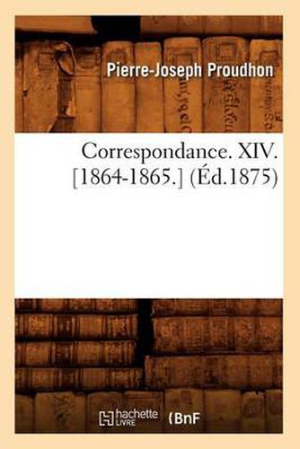 Correspondance. XIV. [1864-1865.] (Ed.1875)