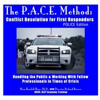 Cover image for The P.A.C.E. Method: Conflict Resolution for First Responders: Police Edition