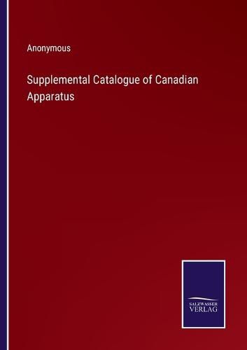 Cover image for Supplemental Catalogue of Canadian Apparatus