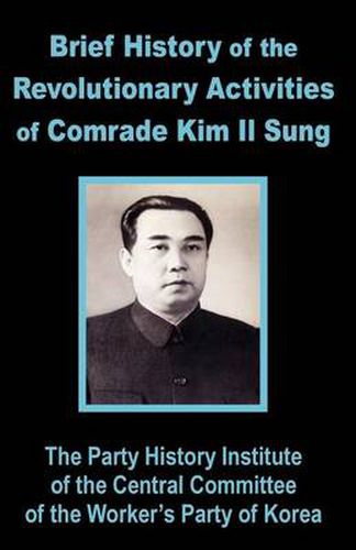 Cover image for Brief History of the Revolutionary Activities of Kim Il Sung