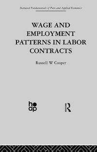 Cover image for Wage and Employment Patterns in Labor Contracts: Microfoundations and Macroeconomic Implications