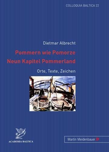 Cover image for Pommern Wie Pomorze.- Neun Kapitel Pommerland: Orte, Texte, Zeichen