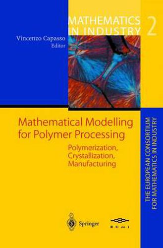 Cover image for Mathematical Modelling for Polymer Processing: Polymerization, Crystallization, Manufacturing