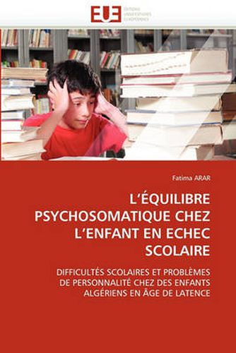 Cover image for L'Equilibre Psychosomatique Chez L'Enfant En Echec Scolaire