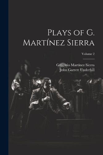 Plays of G. Martinez Sierra; Volume 2