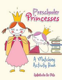 Cover image for Preschooler Princesses: A Matching Activity Book