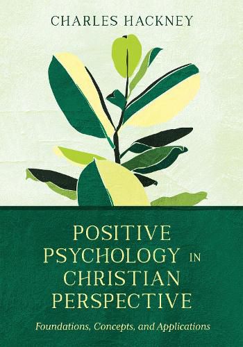 Cover image for Positive Psychology in Christian Perspective - Foundations, Concepts, and Applications