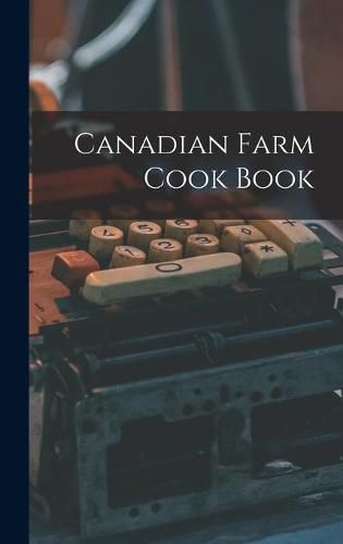 Cover image for Canadian Farm Cook Book