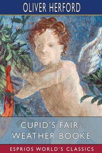 Cover image for Cupid's Fair-Weather Booke (Esprios Classics)