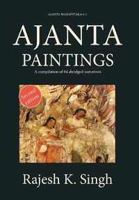 Cover image for Ajanta Paintings: A compilation of 84 abridged narratives