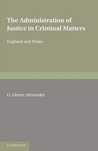 Cover image for The Administration of Justice in Criminal Matters: (in England and Wales)