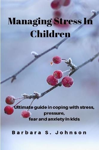 Cover image for Managing Stress In Children