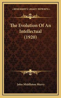 Cover image for The Evolution of an Intellectual (1920)