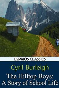 Cover image for The Hilltop Boys: A Story of School Life (Esprios Classics)