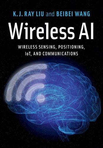 Cover image for Wireless AI: Wireless Sensing, Positioning, IoT, and Communications