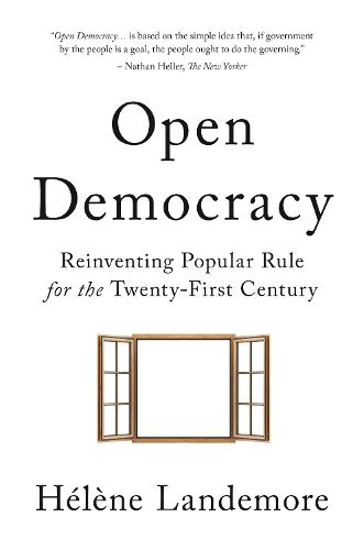 Cover image for Open Democracy: Reinventing Popular Rule for the Twenty-First Century