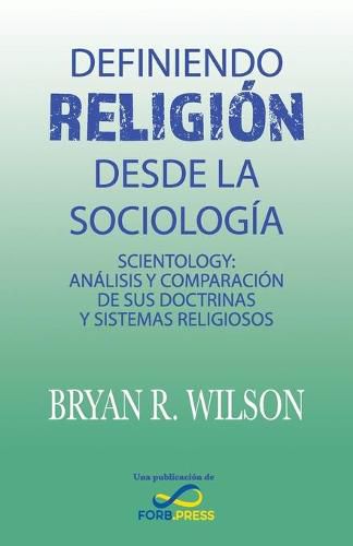 Cover image for Definiendo religion desde la Sociologia: Scientology: Analisis y comparacion de sus doctrinas y sistemas religiosos