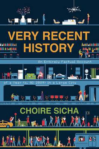 Cover image for Very Recent History: An Entirely Factual Account of a Year (c. AD 2009) in a Large City