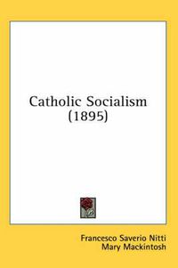 Cover image for Catholic Socialism (1895)
