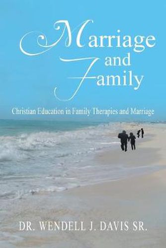 Cover image for Marriage and Family: Christian Education in Family Therapies and Marriage