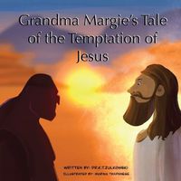 Cover image for Grandma Margie's Tale of The Temptation of Jesus