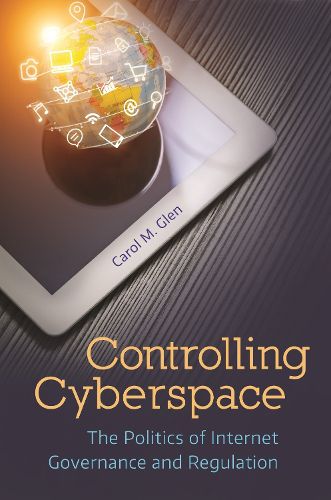 Cover image for Controlling Cyberspace: The Politics of Internet Governance and Regulation