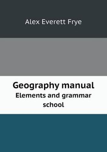 Cover image for Geography manual Elements and grammar school