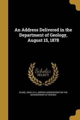 Cover image for An Address Delivered in the Department of Geology, August 15, 1878