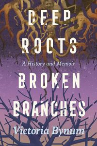 Cover image for Deep Roots, Broken Branches