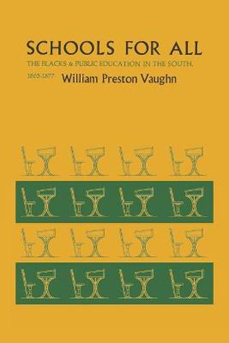 Cover image for Schools for All: The Blacks and Public Education in the South, 1865-1877