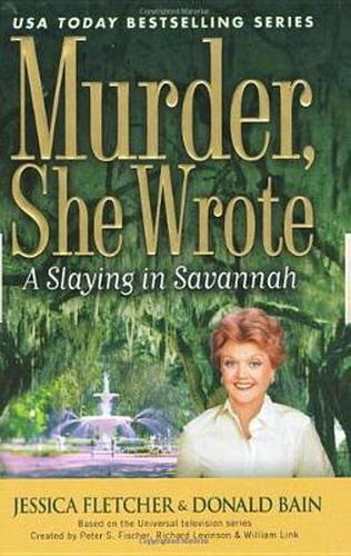 Cover image for Murder, She Wrote: A Slaying In Savannah