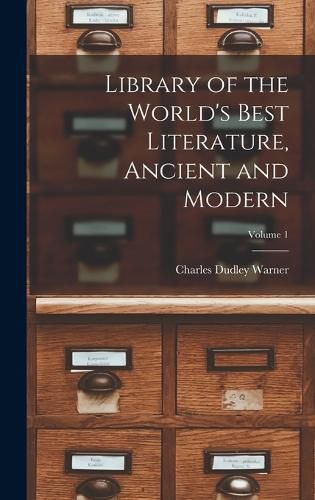 Cover image for Library of the World's Best Literature, Ancient and Modern; Volume 1