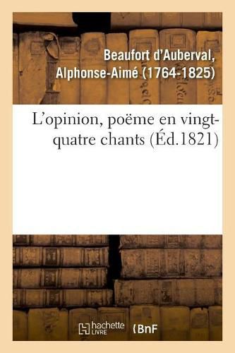 Cover image for L'Opinion, Poeme En Vingt-Quatre Chants