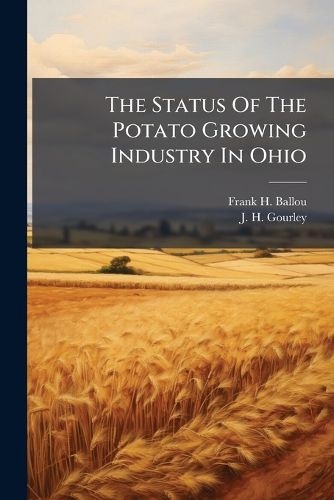 Cover image for The Status Of The Potato Growing Industry In Ohio
