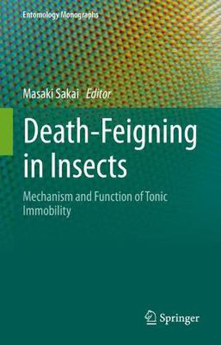 Cover image for Death-Feigning in Insects: Mechanism and Function of Tonic Immobility