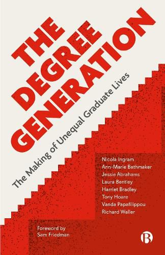 The Degree Generation: How Graduate Employment and Life-Course Transitions are Shaped by Social Background and Education