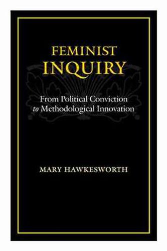 Cover image for Feminist Inquiry: From Political Conviction to Methodological Innovation